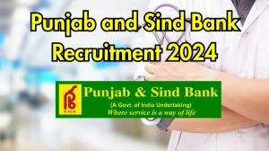 Punjab and Sind Bank Recruitment 2024 New Notification Out, Check Post, Vacancies, Salary, Qualification, Age Limit and How to Apply