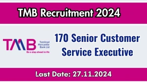 TMB Recruitment 2024 - 170 Latest Senior Customer Service Executive Vacancies on 8 November 2024